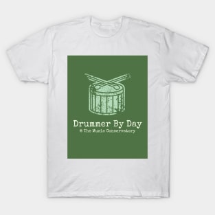 Drummer by Day at The Music Conservatory T-Shirt